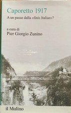 Zunino - Caporetto 1917. A un