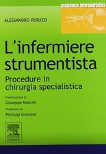 L'infermiere strumentista. Procedure in chirurgia specialistica - Peruzzi ...
