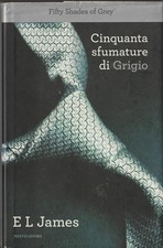 LIBRO CINQUANTA SFUMATURE DI GRIGIO E L JAMES MONDADORI 2014 PAG.548 COPE.RIGIDA