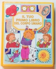 Il tuo primo libro del corpo umano. Realizzazione di Emilie Beaumont. Larus