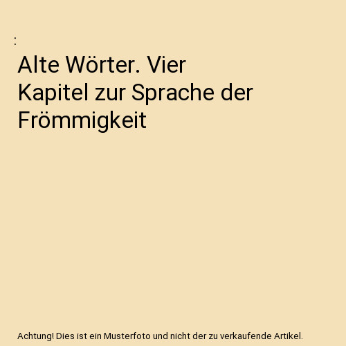 Alte wörter vier kapitel - wörter.,