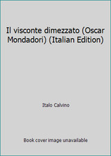 Il visconte dimezzato (Oscar Mondadori) (Italian Edition) by Italo Calvino