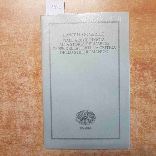Gombrich dall archeologia alla - gombrich, dall'archeologia