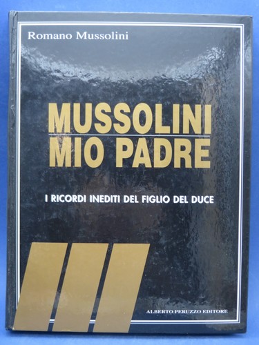 Romano mussolini mio padre - romano, i