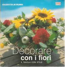 DECORARE CON I FIORI. A TAVOLA