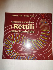CONOSCERE E PROTEGGERE I RETTILI DELLA LOMBARDIA * Scali Pinoli New Press /264/