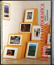 LA RACCOLTA FOTOGRAFICA FRANCO FONTANA. AA.VV. GRAFIS.