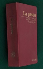 RENZO V. PACINI - LA PESCA COME E DOVE - SANSONI - PRIMA EDIZIONE 1967
