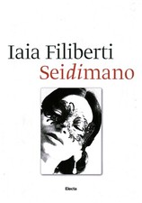 Sei di mano - Iaia Filiberti (Electa) [2017]