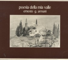 Poesia della mia valle. Sessanta tavole da acquerelli di Ernesto Giuliano Armani