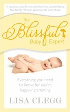 The Blissful Baby Expert by Clegg, Lisa 0091955017 FREE Shipping