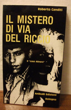 Canditi IL MISTERO DI VIA DEL RICCIO il caso Alinovi Aniballi edizioni 1984