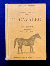 Gen. Carlo Volpini - Il Cavallo - Milano Manuali Hoepli 1922