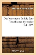 Des Battements Du Foie Dans l'Insuffisance Tricuspide (Paperback or Softback)
