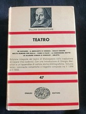 William Shakespeare - Teatro - NUE 47 Einaudi, Torino, 1964