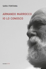 Armando Marrocco Io lo conosco - Fontana Sara