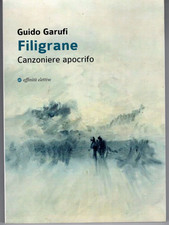 FILIGRANE. CANZONIERE APOCRIFO di Guido Garufi - affinità elettive 2000