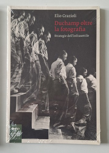 Elio grazioli duchamp - duchamp, la