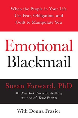 Emotional blackmail when the - when,