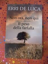 book libro NON ORA,NON QUI' IL PESO DELLA FARFALLA Erri De Luca MONDOLIBRI (L11)