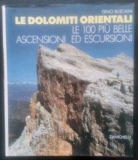 Le Dolomiti occidentali: le 100 più belle ascensioni ed escursioni. G. Buscaini.