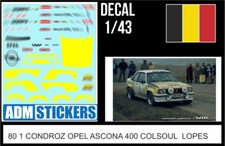 80 1 DECAL 1/43 RALLY CONDROZ 1980 1 OPEL ASCONA 400 COLSOUL LOPES