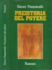 Preistoria del potere. . Gianni Pasquarelli. 1983. IED.