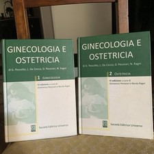 GINECOLOGIA E OSTERICIA, PESCETTO  I e II Vol. SOCIETÀ EDITRICE UNIVERSO 2009