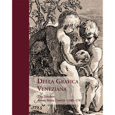 Della Grafica Veneziana: Das Zeitalter Anton Maria Zanettis (1680-1767) Mic ...
