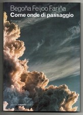 Come onde di passaggio - libro di Begona Feijoo Farina, G.Capelli Editore