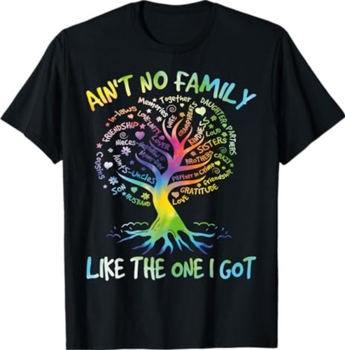 Shirt ain family like - ain't, no