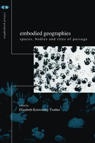Embodied geographies spaces - geographies:,