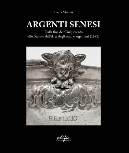 Argenti senesi dalla fine del - senesi.,