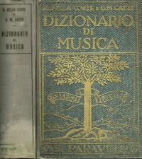 Dizionario di musica. . A.Della Corte, G.M.Gatti. 1942. IIIED.