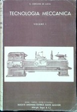 TECNOLOGIA MECCANICA - VOLUMI I CERCONE DE LUCIA C.