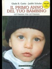 IL PRIMO ANNO DEL TUO BAMBINO AA.VV. NEWTON 2006 GRANDI MANUALI NEWTON RILEGATO