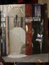 LE CITTA' INVISIBILI. MEDHAT SHAFIK 2000-2007. Verona. Damiani Editore Bologna