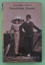 GIOVANNI ARTIERI - PENULTIMA NAPOLI - 1963 LONGANESI Libro [L06]