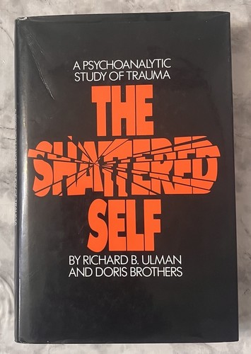 The shattered self - the, trauma