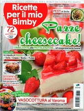 Ricette per il mio Bimby 2018 5 (31) Maggio. Pazze Cheesecake