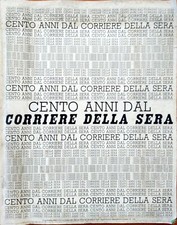 CENTO ANNI DAL CORRIERE DELLA SERA