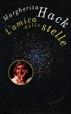 L'AMICA DELLE STELLE. MARGHERITA HACK. RIZZOLI. 