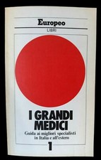 I GRANDI MEDICI 1_GUIDA AI MIGLIORI SPECIALISTI IN ITALIA E ALL'ESTERO_EUROPEO 
