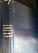 ANGIOLOGIA NEUROLOGIA SPLANCNOLOGIA ENDOCRINOLOGIA ESTESIOLOGIA AA.VV.  1959 