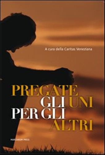 Pregate gli uni per - , altri