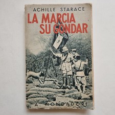 La Marcia su Gondar Achille Starace Guerra Etiopia Fascismo AOI Mondadori 1936