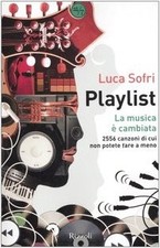 playlist la musica e cambiata 2556 canzoni di cui non potete fare a meno sofri l