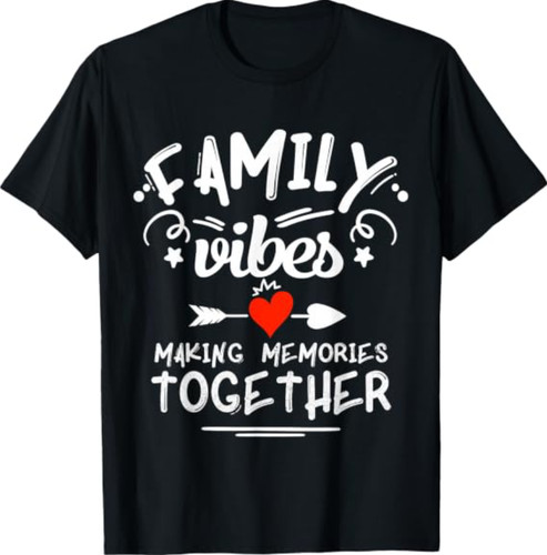 Maglietta family vibes making - family,