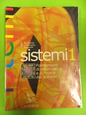 SISTEMI 1.FONDAMENTI DI INFORMATICA E DI TEORIA DEI SISTEMI.CALDERINI.2007