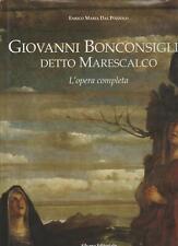 GIOVANNI BONCONSIGLIO DETTO MARESCALCO. L'opera completa.